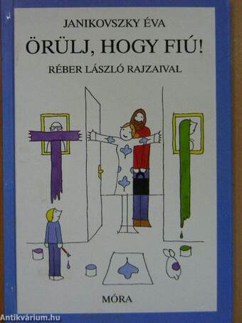 Örülj, hogy fiú!