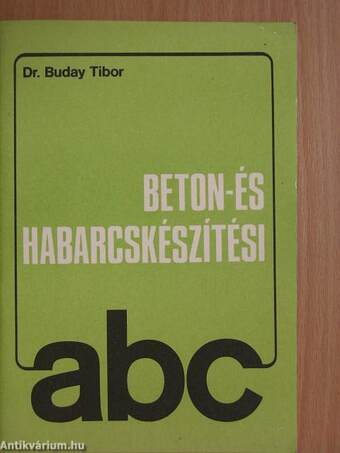 Beton- és habarcskészítési abc