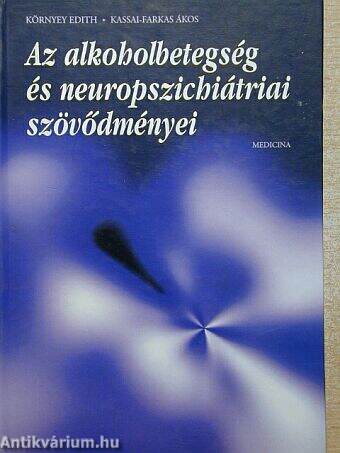 Az alkoholbetegség és neuropszichiátriai szövődményei
