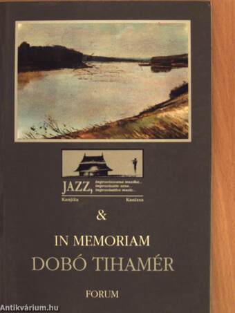 Jazz, improvizatív zene & In memoriam Dobó Tihamér