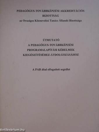 Útmutató a pedagógus-továbbképzési programalapítási kérelmek kiegészítéséhez-átdolgozásához