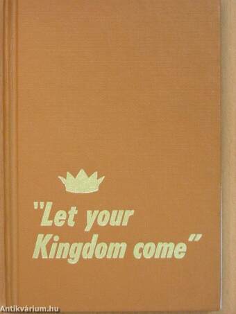 "Let your Kingdom come"