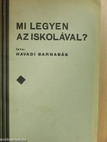 Mi legyen az iskolával?