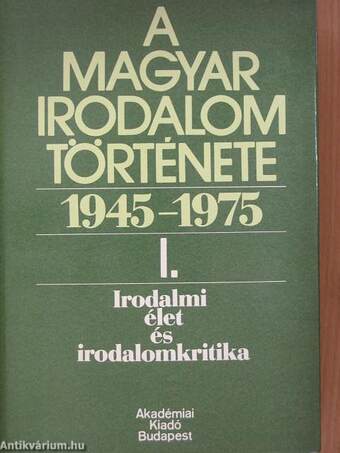 A magyar irodalom története 1945-1975. I-IV.