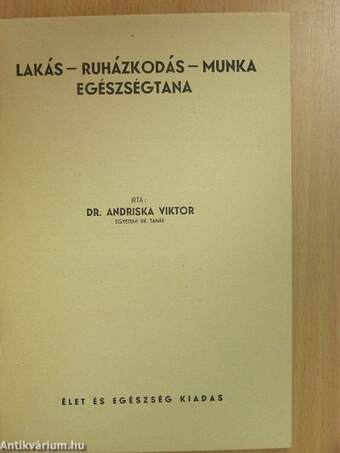 Lakás, ruházkodás, munka egészségtana