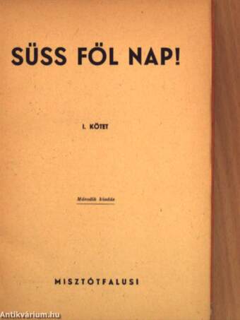 Süss föl nap! I-II.