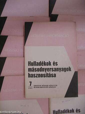 Hulladékok és másodnyersanyagok hasznosítása 1981. (nem teljes évfolyam)