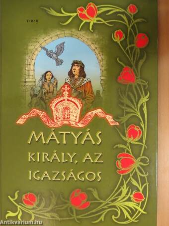 Mátyás király, az igazságos