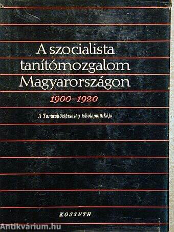 A szocialista tanítómozgalom Magyarországon 1900-1920