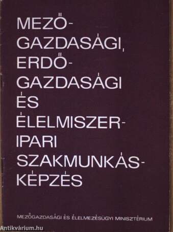 Mezőgazdasági, erdőgazdasági és élelmiszeripari szakmunkásképzés