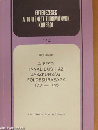 A pesti invalidus ház jászkunsági földesurasága 1731-1745