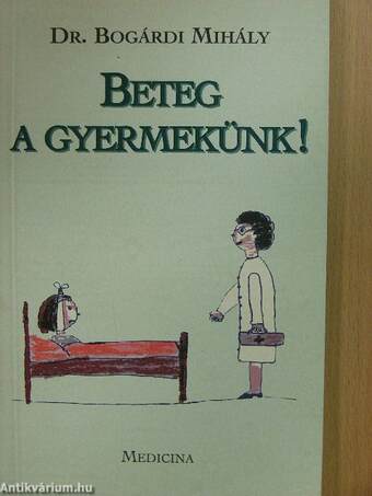 Beteg a gyermekünk!