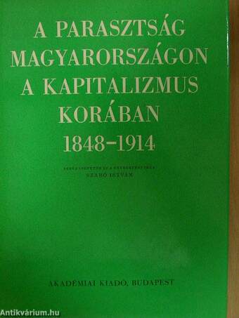 A parasztság Magyarországon a kapitalizmus korában 1848-1914. I-II.