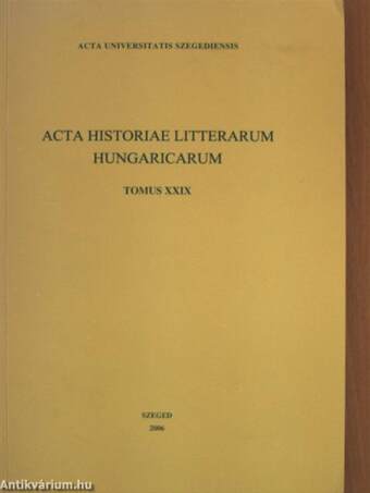 Acta Historiae Litterarum Hungaricarum Tomus XXIX.