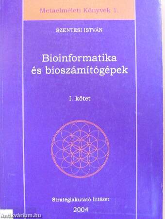 Bioinformatika és bioszámítógépek I-II.