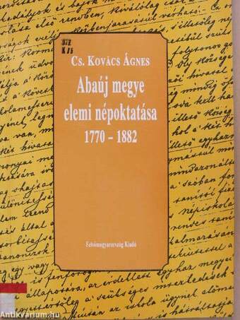 Abaúj megye elemi népoktatása 1770-1882