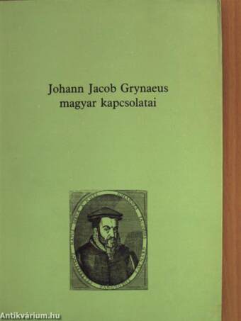 Johann Jacob Grynaeus magyar kapcsolatai