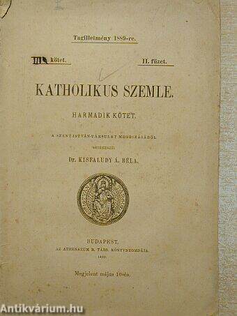 Katholikus Szemle III. kötet II. füzet/A Szent-István-Társulat értesítője 1889-1.sz. (nem teljes évf