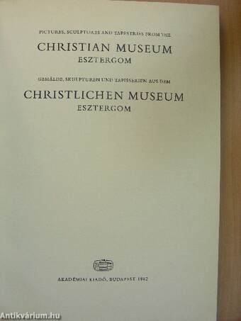 Pictures, sculptures and tapestries from the Christian Museum-Esztergom/Gemälde, skulpturen und tapisserien aus dem Christlichen Museum-Esztergom