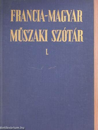 Francia-magyar/Magyar-francia műszaki szótár I-II.