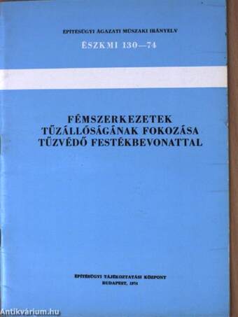 Fémszerkezetek tűzállóságának fokozása tűzvédő festékbevonattal