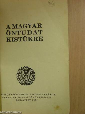 A magyar öntudat kistükre (Tiltólistás kötet)