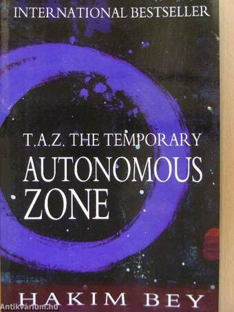 T. A. Z. - The Temporary Autonomous Zone