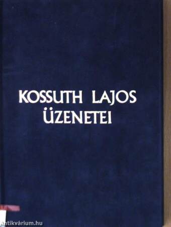 Kossuth Lajos üzenetei