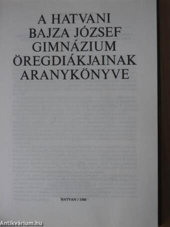 A Hatvani Bajza József Gimnázium öregdiákjainak aranykönyve