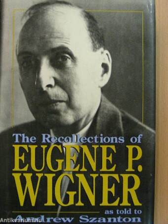 The Recollections of Eugene P. Wigner