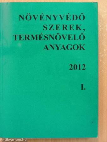 Növényvédő szerek, termésnövelő anyagok 2012. I-II.