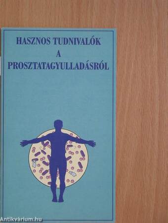 Hasznos tudnivalók a prosztatagyulladásról