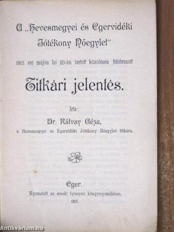 A "Hevesmegyei és Egervidéki Jótékony Nőegylet" 1913. évi május hó 20-án tartott közülésén felolvasott titkári jelentés