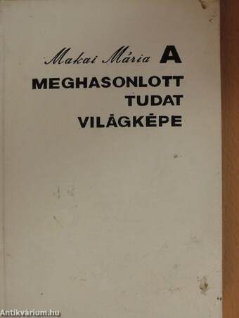 A meghasonlott tudat világképe