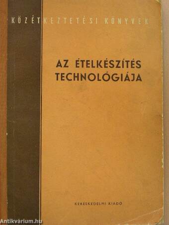 Az ételkészítés technológiája