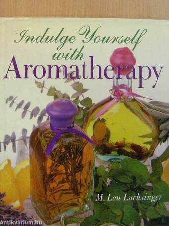 Indulge Yourself with Aromatherapy