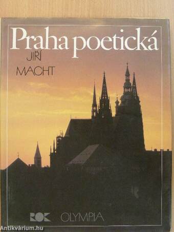 Praha poetická/Prag poetisch/Poetic Prague/Prague Poétique/Praga poetica