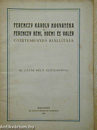 Ferenczy Károly hagyatéka és Ferenczy Béni, Noémi és Valér gyűjteményes kiállítása