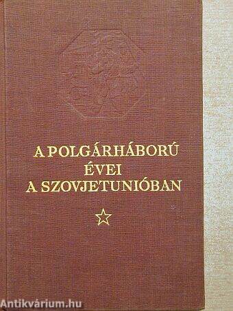 A polgárháború évei a Szovjetunióban 1917-1922 II.