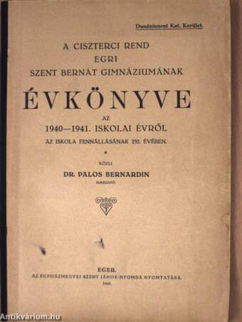 A ciszterci rend egri Szent Bernát Gimnáziumának évkönyve az 1940-1941. iskolai évről