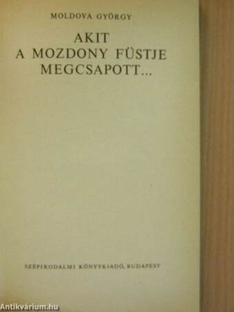 Akit a mozdony füstje megcsapott...