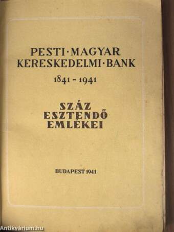 Pesti magyar kereskedelmi bank 1841-1941