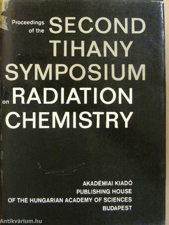 Proceedings of the Second Tihany Symposium on Radiation Chemistry