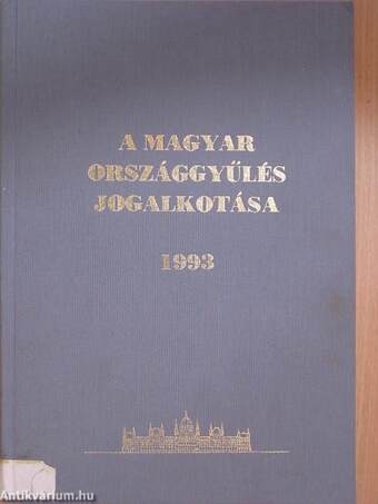 A Magyar Országgyűlés jogalkotása 1993.