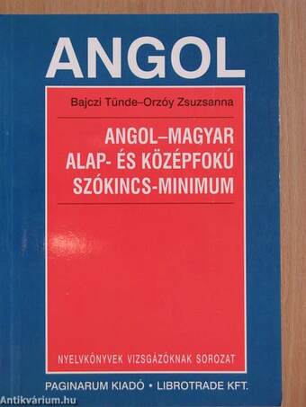 Angol-magyar alap- és középfokú szókincs-minimum