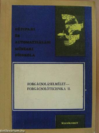 Forgácsoláselmélet - forgácsolótechnika II.