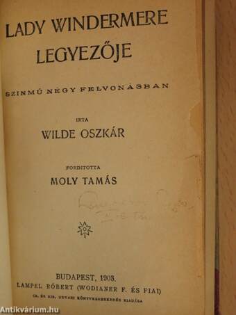 Wilde Oszkár/Lady Windermere legyezője/Az eszményi férj/Bunbury