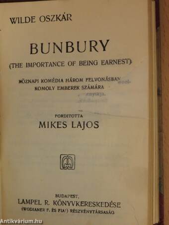 Wilde Oszkár/Lady Windermere legyezője/Az eszményi férj/Bunbury