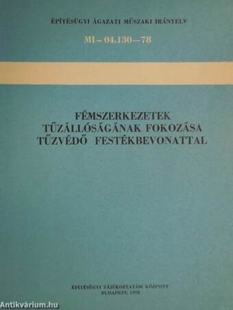 Fémszerkezetek tűzállóságának fokozása tűzvédő festékbevonattal