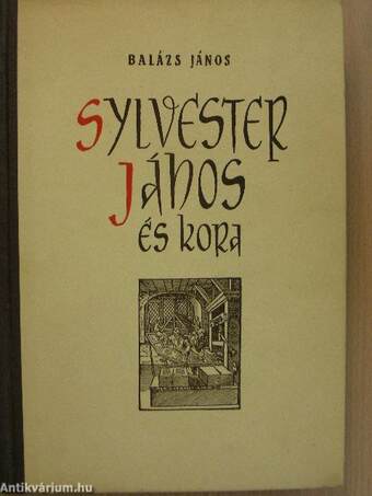 Sylvester János és kora